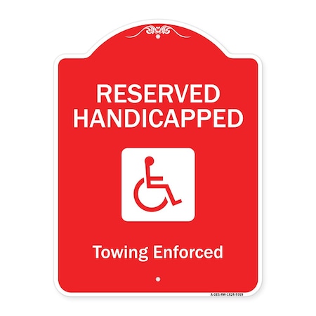Reserved Handicapped Towing Enforced Heavy-Gauge Aluminum Architectural Sign